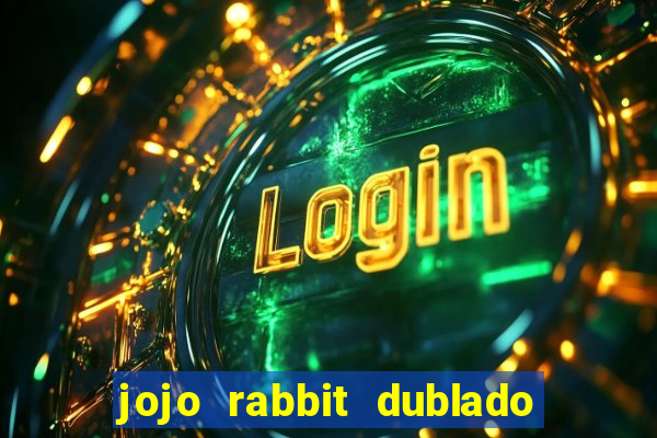 jojo rabbit dublado assistir online